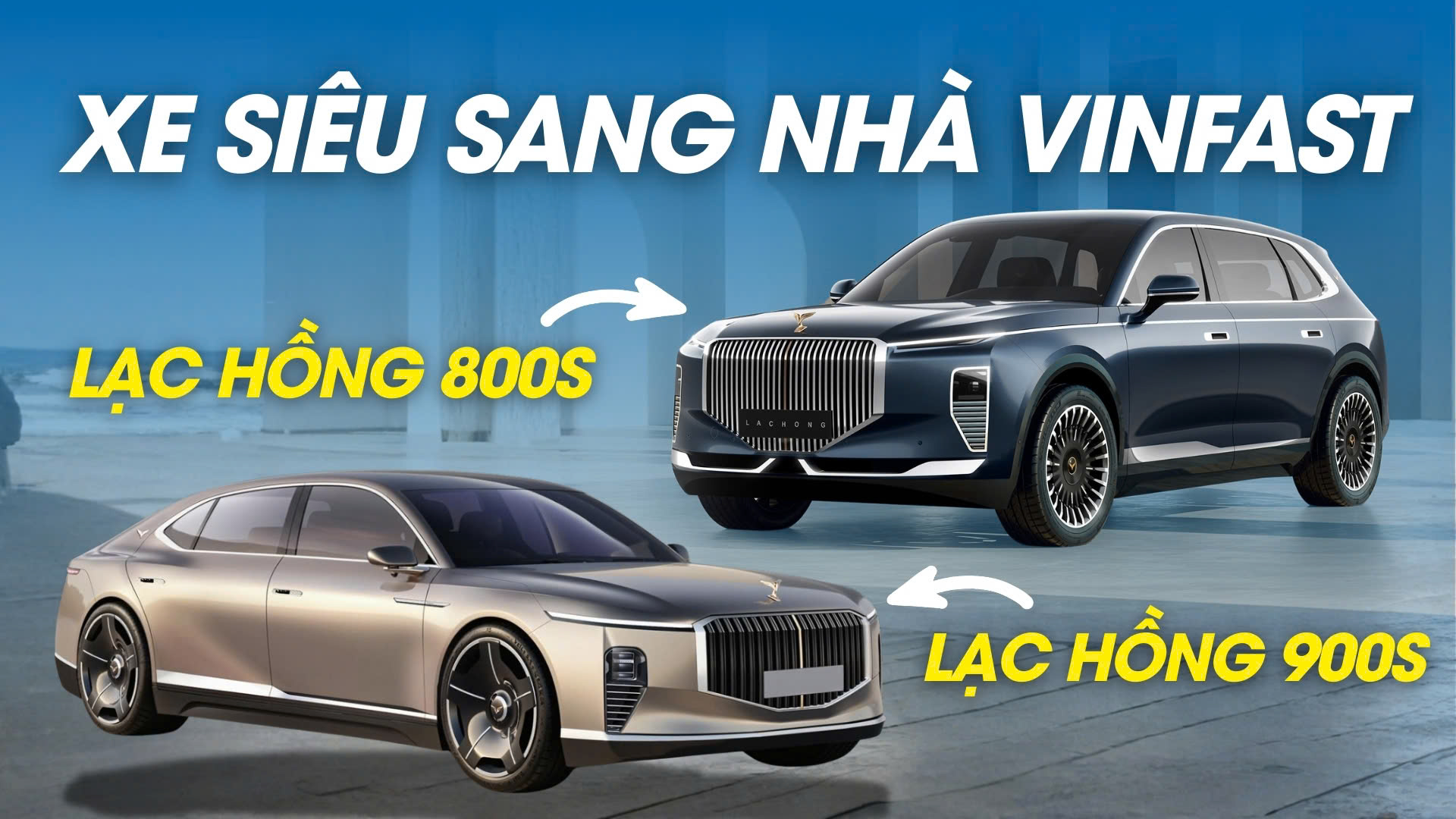 Lạc Hồng 800S & Lạc Hồng 900S: Bộ đôi xe siêu sang “đỉnh nóc kịch trần”, bán năm 2027!
